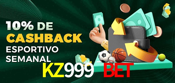 10% de bônus de cashback na KZ999 BET